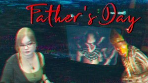 Father's Day (прохождение)