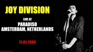 Joy Division | Live in Amsterdam (11.01.1980)