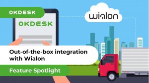 Wialon & Okdesk out-of-the-box integration