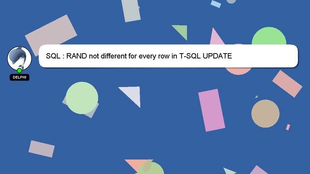 SQL : RAND not different for every row in T-SQL UPDATE