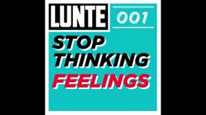 Stop Thinking - Something Old Something New | Lunte 001