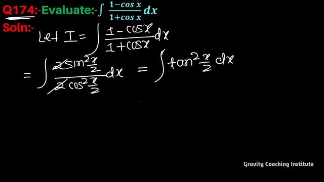 Q174 | ∫ (1-cosx)/(1+cosx) dx | Integral of 1 - cos x / 1 + cos x | Integration 1-cosx / 1+cosx