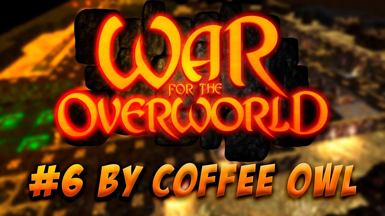 ПРОДОЛЖАЕМ СТРОИТЬ ПОДЗЕМЕЛЬЯ 黎 War for the Overworld 6