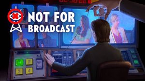 Обзор Not for broadcast. Актуально как никогда