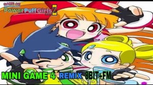 Game De Demashita PowerPuff Girls Z MINI GAME 4 (REMIX 8BIT+FM)