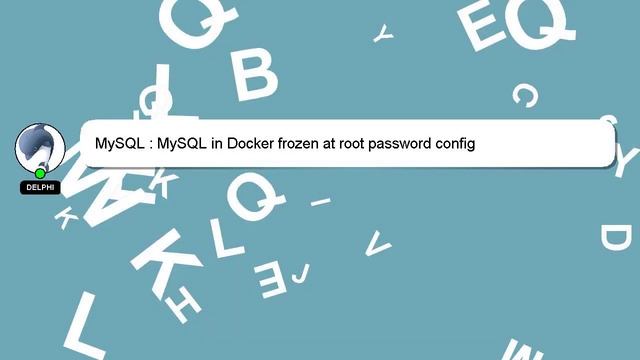 MySQL : MySQL in Docker frozen at root password config смотреть онлайн