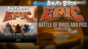 Angry Birds Epic: Battle of Birds and Pigs (Remix/Cover)
