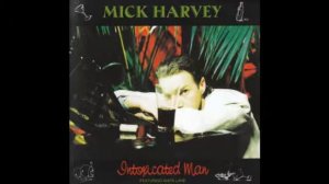 Mick Harvey-I Have Come To Tell You I'm Going (Serge  Gainsbourg cover)