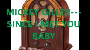 MICKEY GILLEY   SINCE I MET YOU BABY
