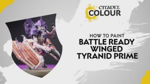 Warhammer 40000 How to Paint - Battle Ready Winged Tyranid Prime