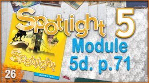 Spotlight 5. Module 5d. Audio #26