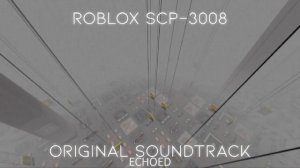 Roblox SCP-3008 OST - Sunday Theme - Echoed