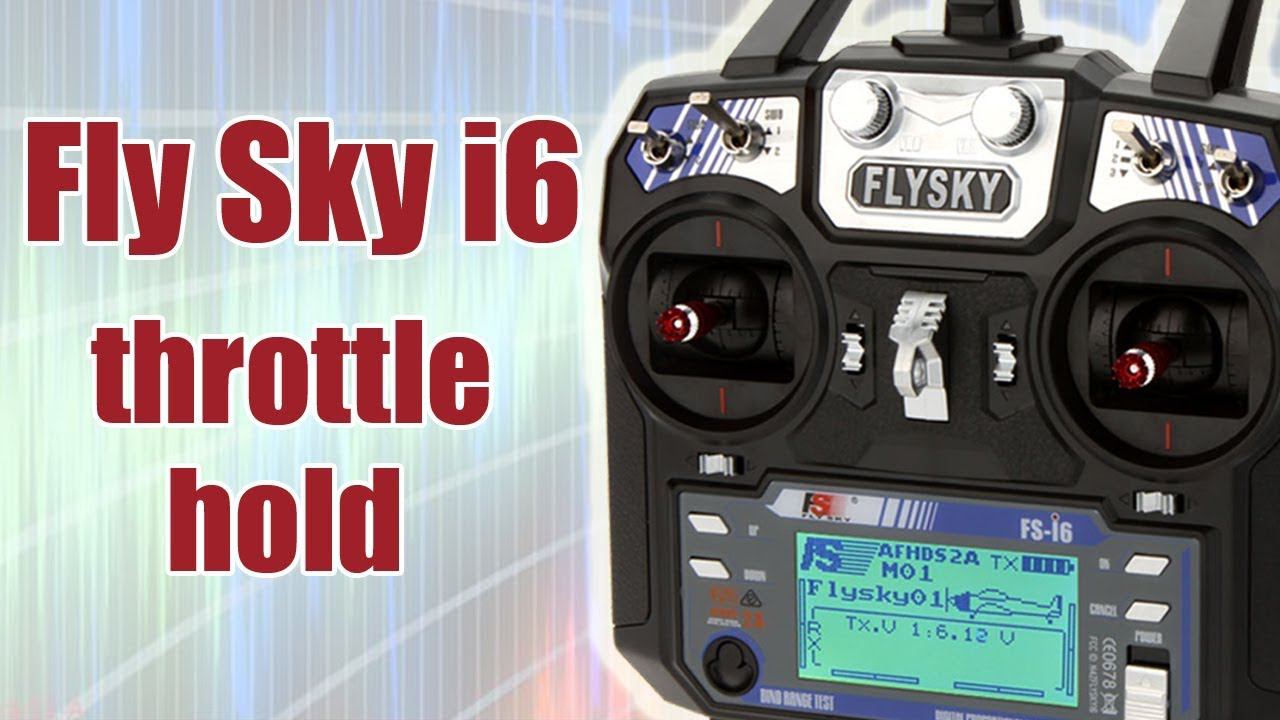 Курс по FlySky i6 / Throttle hold / ALNADO