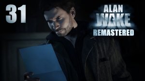 Alan Wake Remastered - Эпизод 7: Сигнал, ч.2 - Прохождение игры на русском [#31] | PC