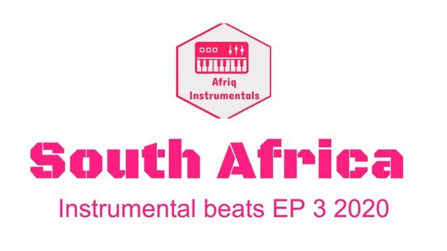South Africa Instrumental Beats EP 3 2020 смотреть онлайн