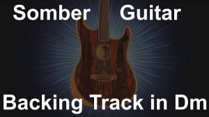 Somber Guitar Backing Track in D Minor Sad Acoustic