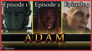 ADAM на русском эпизод 1, эпизод 2, эпизод 3 / Unity