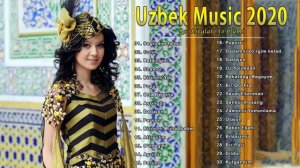 Uzbek Music 2020 - Uzbek Qo'shiqlari 2020 - узбекская музыка 2020 - узбекские песни 2020