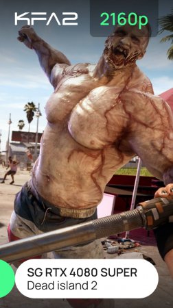 Dead island 2 | KFA2 SG GeForce RTX 4080 SUPER | 2160p (4K) разрешение