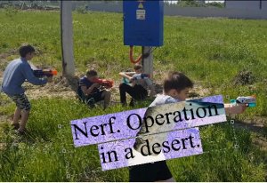 Nerf. Operation in desert.