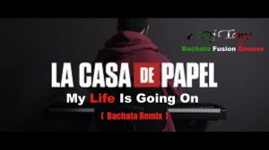 LA CASA DE PAPEL - My Life Is Going On (Bachata Remix Dj Tony BFG )