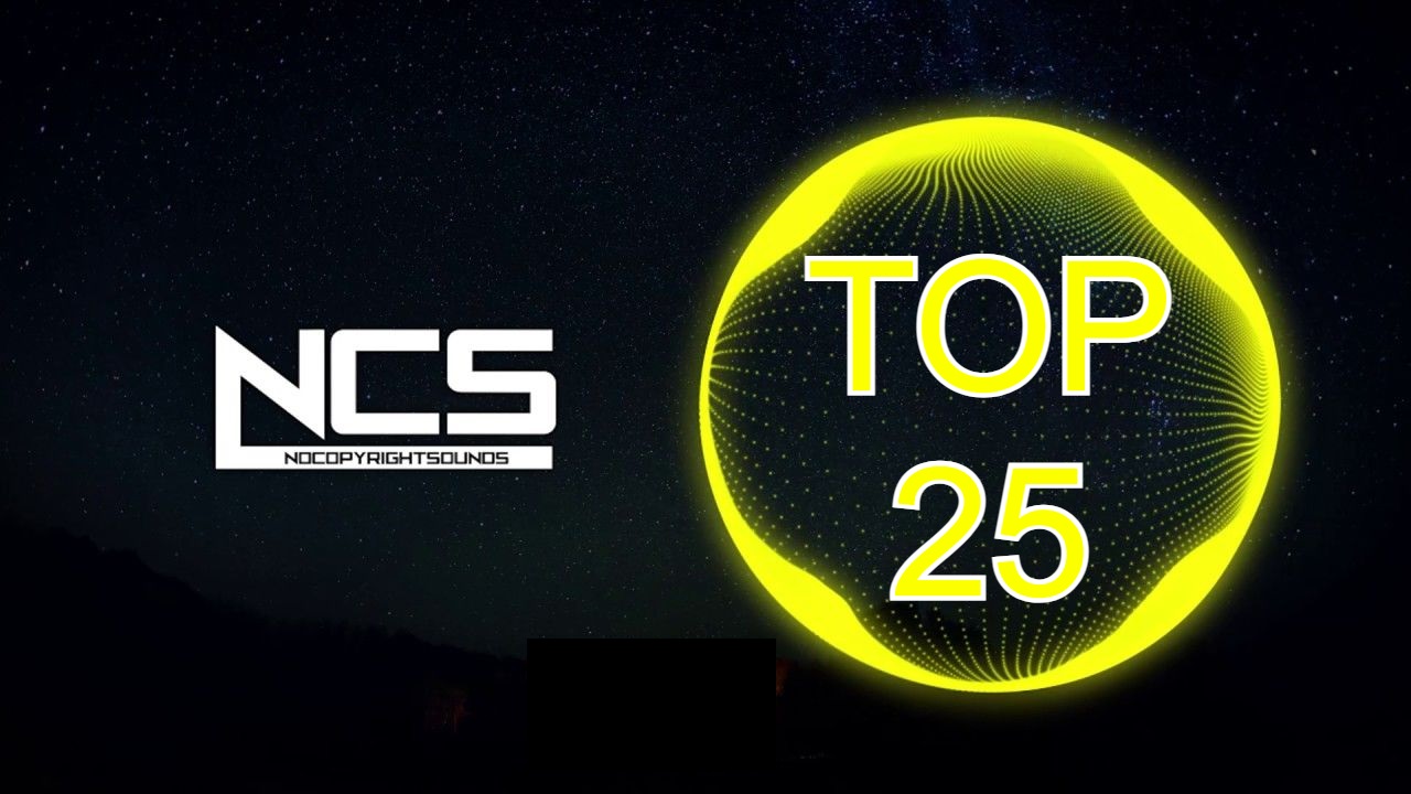 NCS? TOP 25 ▶️No Copyright Sounds ( Музыка Без Авторских Прав)