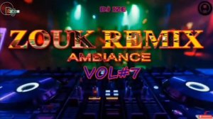 DJ Ize ZOUK REMIX AMBIANCE 2021 VOL#7