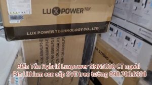 Biến Tần Hybrid Luxpower SNA5000 CT ngoài & Pin Lithium cao cấp SVE treo tường