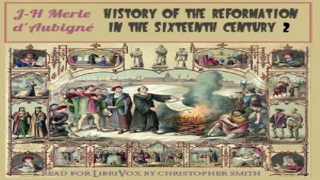 History of the Reformation in the Sixteenth Century, Volume 2 | Jean-Henri Merle d'Aubigné | 6/8 смотреть онлайн