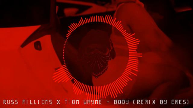 Russ Millions X Tion Wayne - Body (Remix By Emes)