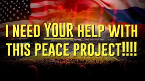 I NEED YOUR HELP - Two Minute Warning Video Peace Project