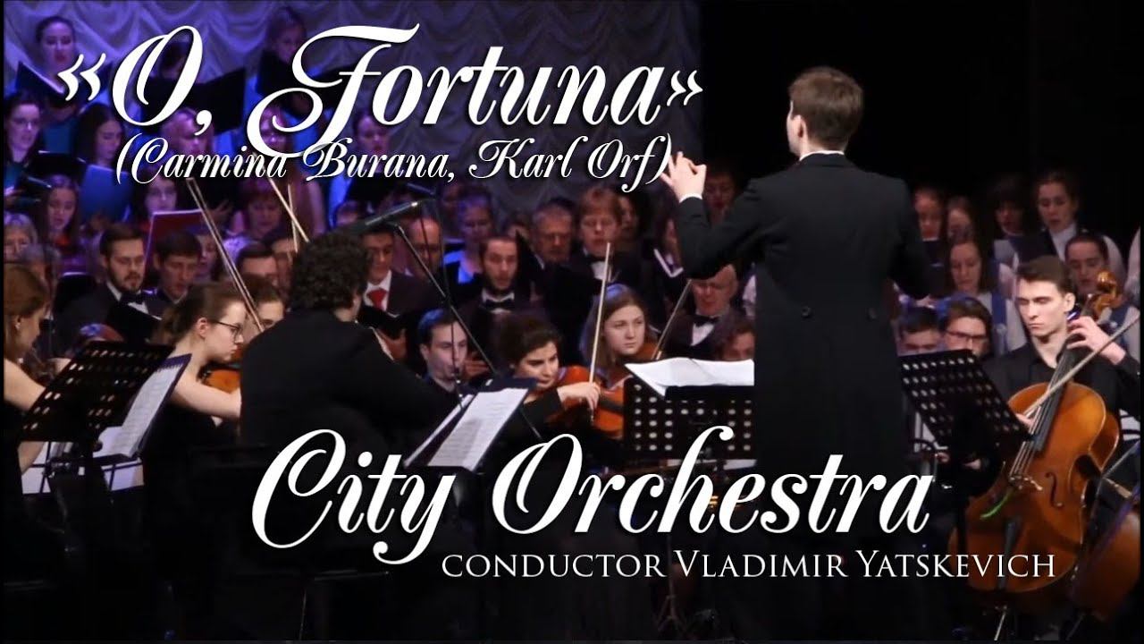 Carl Orff Carmina Burana №1  O, fortune / Сonductor Vladimir Yatskevich / Moscow City Orchestra