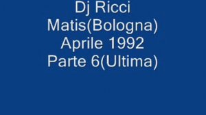 Dj Ricci Matis(Bologna)Aprile 1992 Parte 6(Ultima)