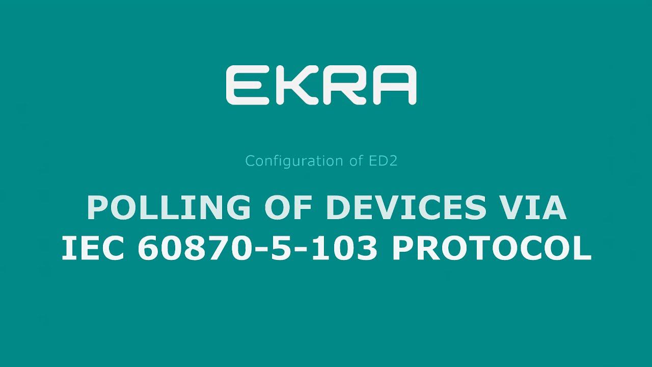 EKRA ED2. Configuration 17. Polling of IEDs via IEC 60870-5-103 protocol