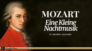 Mozart - Eine Kleine Nachtmusik, K. 525: IV. Rondò Allegro | Classical Music
