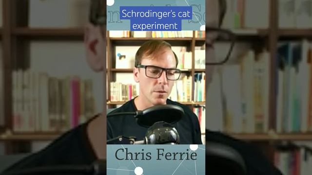 Schrodinger's cat experiment with Chris Ferrie #reasonwithscience #science #physics