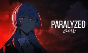 Paralyzed / AMV / Анимемикс / Animemix