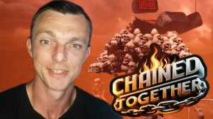 ПОБЕГ ИЗ АДА  # Chained Together # 1