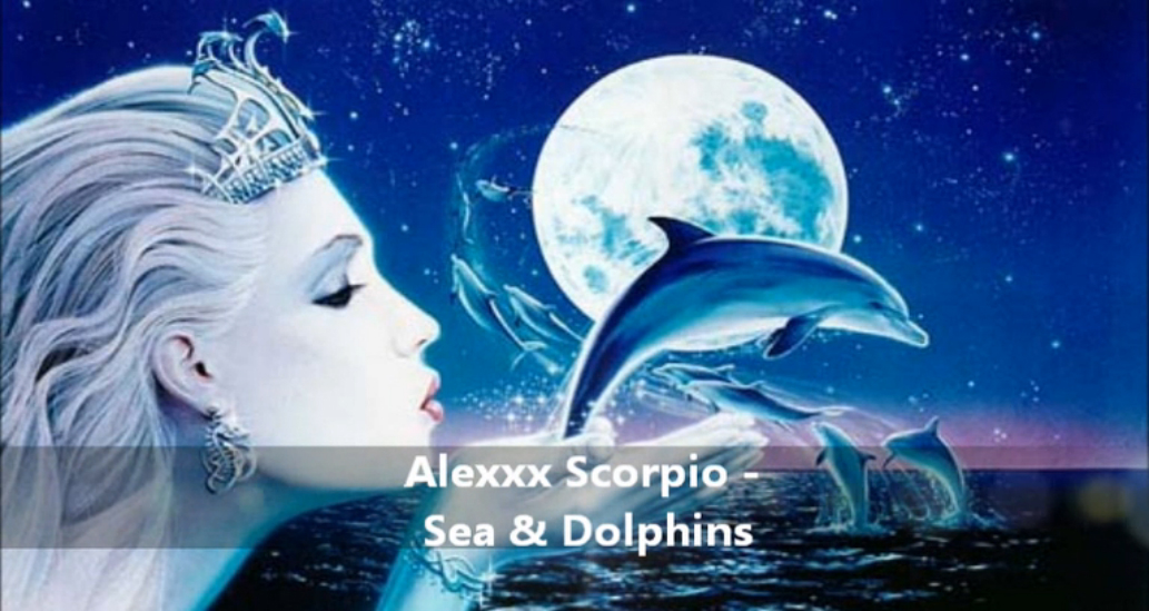 Alexxx Scorpio - Sea & Dolphins/Море и дельфины (Official Video)