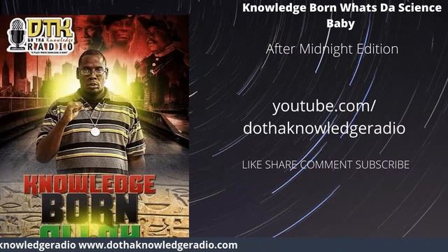 Knowledge Born- whats da science after midnight edition ft. Sass Shwa Lewi смотреть онлайн