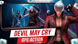 ?Devil May Cry: Peak of Combat уже можно скачать и поиграть на Андроид