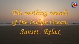 The soothing sounds of the Indian Ocean.Sunset.Relax