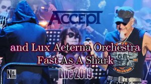 Accept and Lux Aeterna Orchestra - Fast As A Shark / Live 2019 [2K] / Heroes Of World Rock Fest