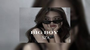 SZA - Big boy(speed.up)