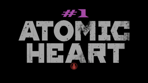 ATOMIC HEART - Без Комментариев (#1)