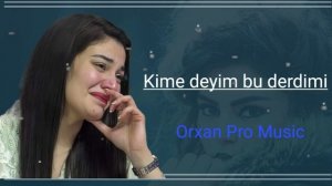 "Kime deyim bu derdimi"Cox Super Qemli Yigma Sevgi Mahnıları #trendvideo #tiktok2023