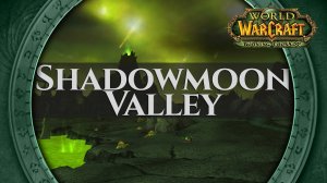 Shadowmoon Valley - Music & Ambience (1 hour, 4K, World of Warcraft The Burning Crusade aka TBC)