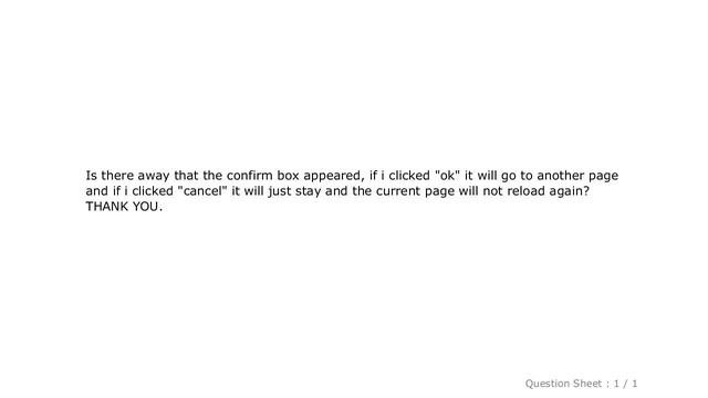 HTML : Javascript confirm box, if cancel is clicked, it will not reload the page