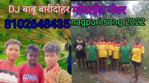 karma git new nagpuri song 2022 ke DJ babu BARIDOHAR mobile number 8102648435