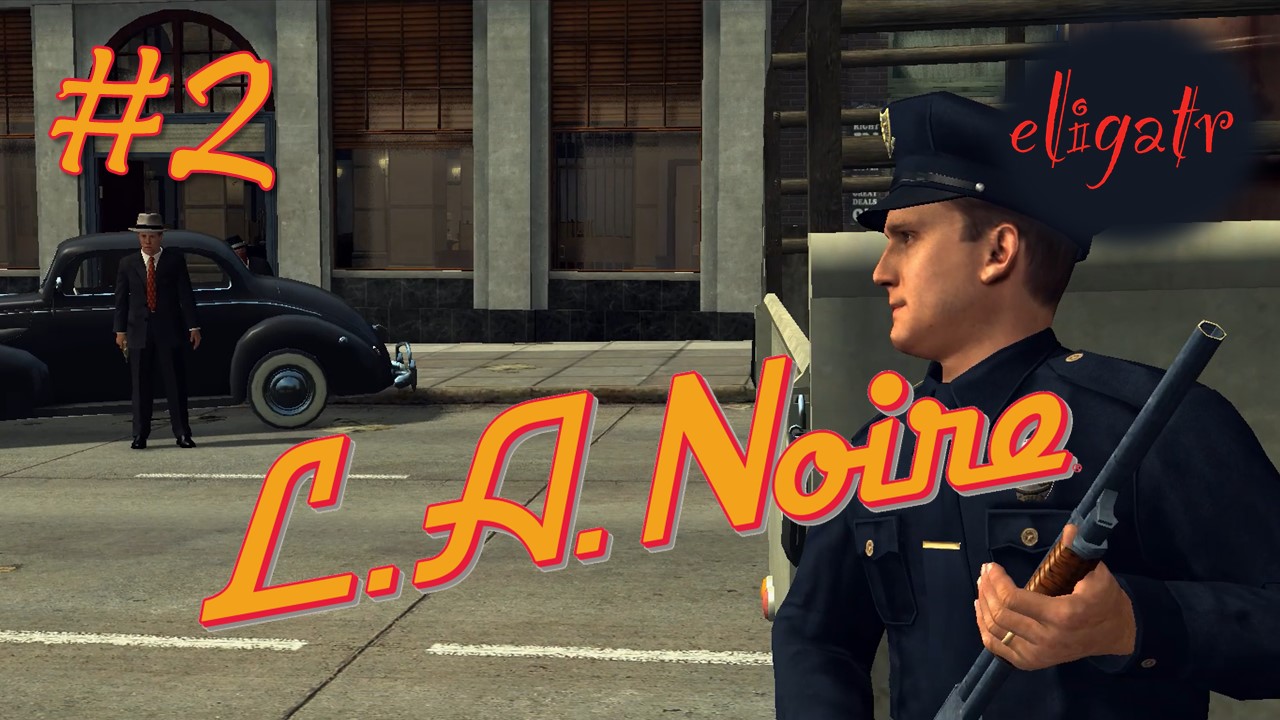 L a noire 2. L A noire прохождение.